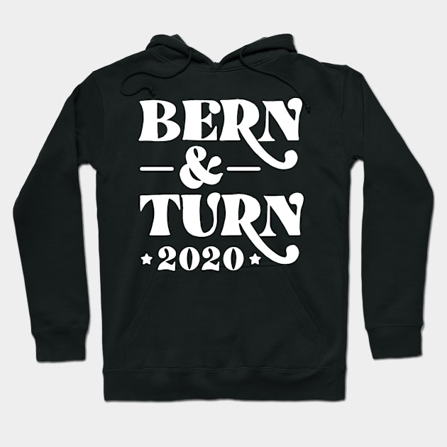 Bern & Turn 2020. Bernie Sanders 2020 and Nina Turner as VP Hoodie by YourGoods